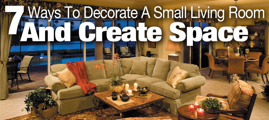7 Ways To Decorate A Small Living Room | Sater Design Collection