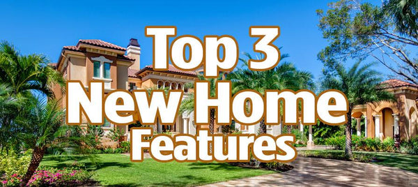 Top Three New Home Features | Sater Design Collection