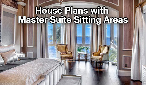 Plans with a Master Suite Sitting Area