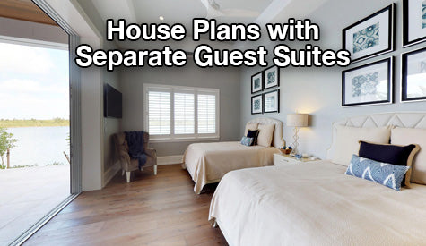 Plans with a Separate Guest Suites