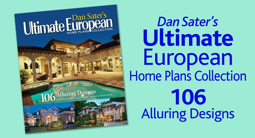 Ultimate European Home Plans Book by Dan F. Sater II Sater Design